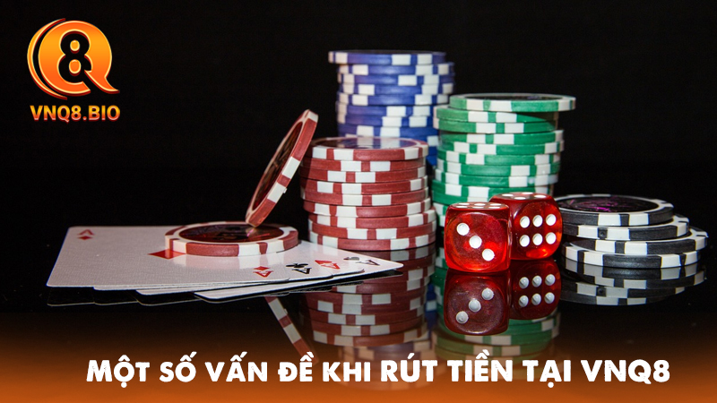 Một số vấn đề liên quan đến rút tiền VNQ8