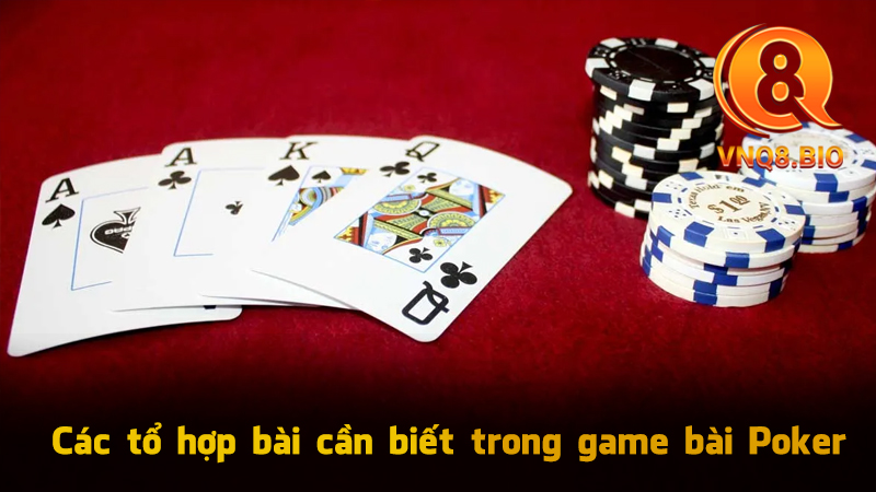 Các tổ hợp bài cần biết trong game bài Poker