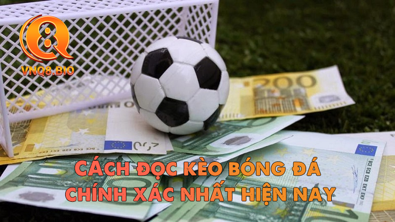 Cách đọc kèo bóng đá chính xác nhất hiện nay